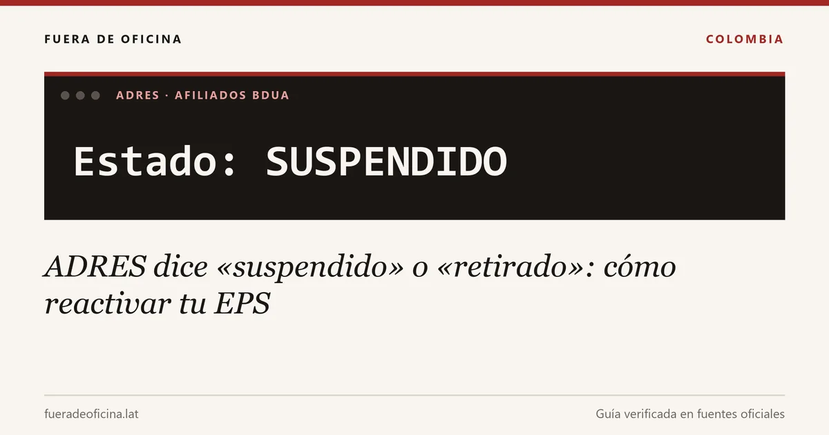 ADRES dice «suspendido» o «retirado»: cómo reactivar tu EPS