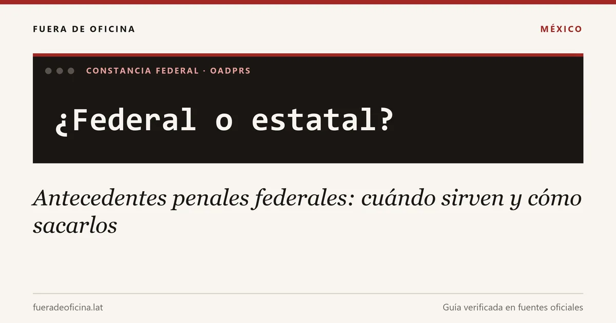 Antecedentes penales federales: cuándo sirven y cómo sacarlos