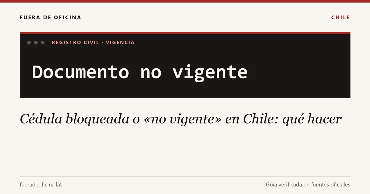 Cédula bloqueada o «no vigente» en Chile: qué hacer