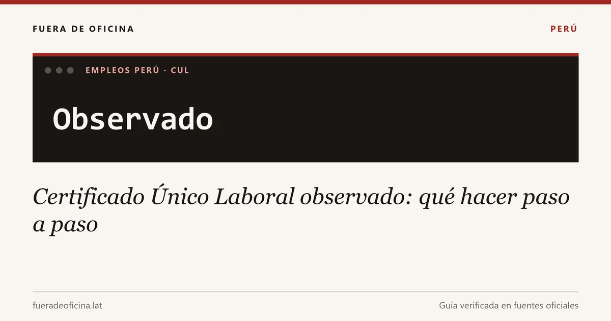 Certificado Único Laboral observado: qué hacer paso a paso