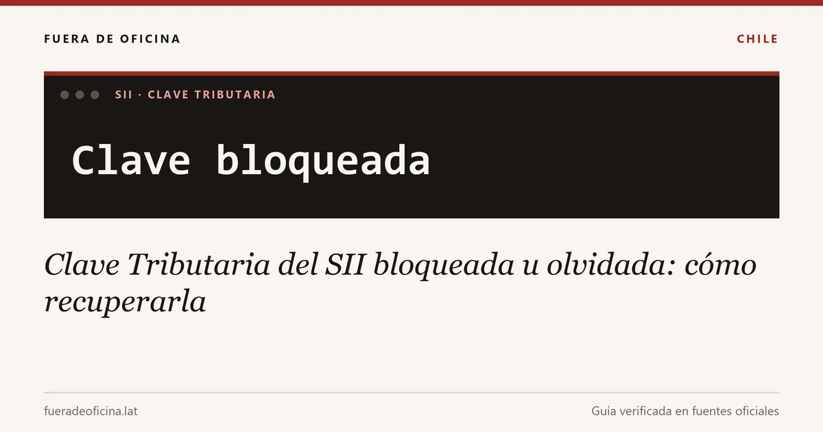 Clave Tributaria del SII bloqueada u olvidada: cómo recuperarla