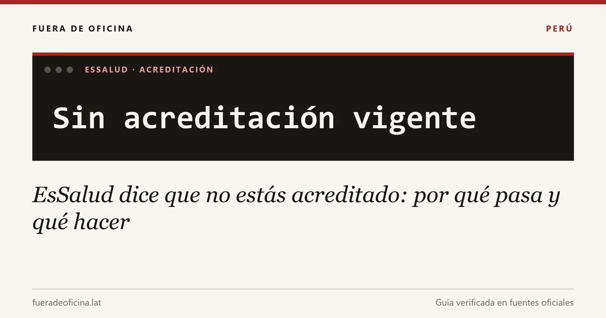 EsSalud dice que no estás acreditado: por qué pasa y qué hacer