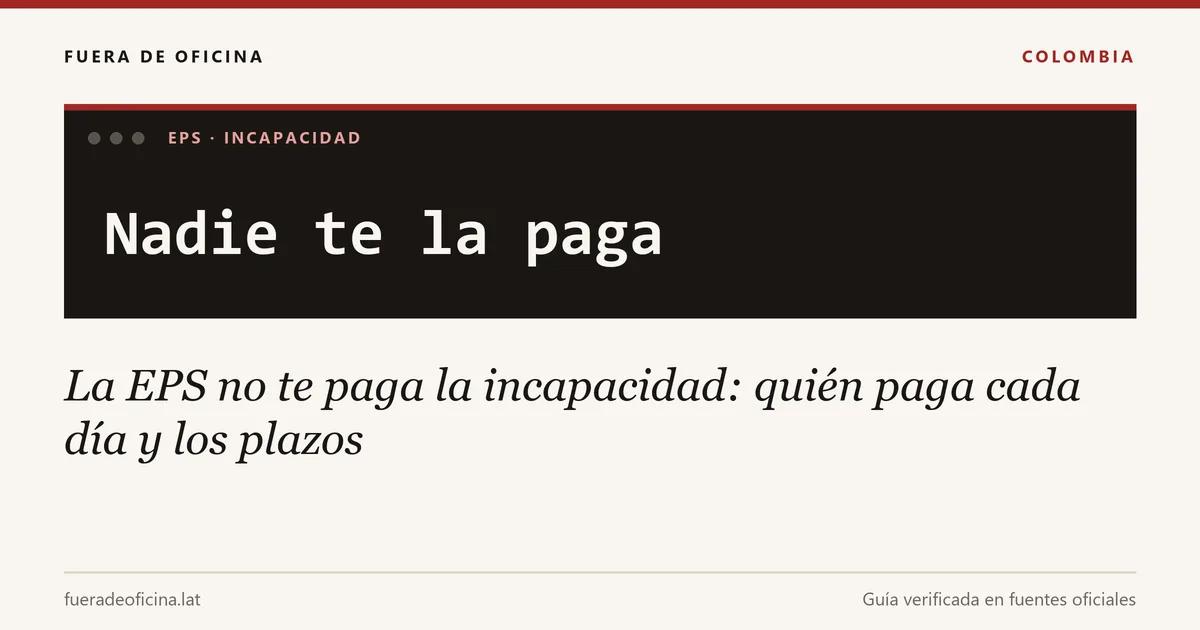 La EPS no te paga la incapacidad: quién paga cada día y los plazos