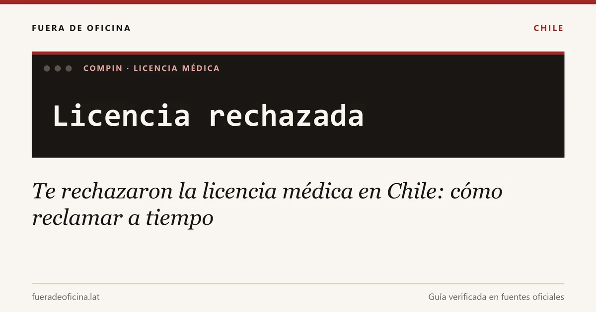 Te rechazaron la licencia médica en Chile: cómo reclamar a tiempo