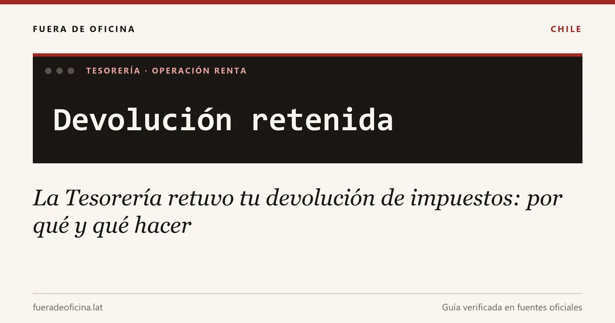 La Tesorería retuvo tu devolución de impuestos: por qué y qué hacer